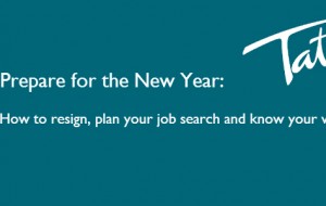 Prepare for The New Year: How to Resign, Plan Job Search and Know Your Value.